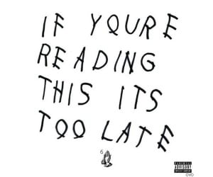 Drake: If You’re Reading This…