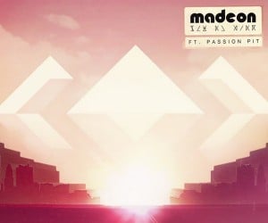 Madeon x Passion Pit: Pay No Mind