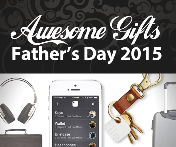 Awesome Father’s Day Gift Guide