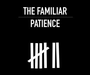 The Familiar: Patience