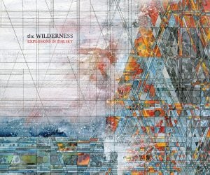 Explosions in the Sky: The Wilderness