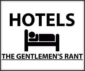 The Gentlemen’s Rant: Hotels