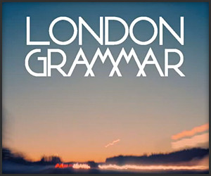 London Grammar: Hey Now