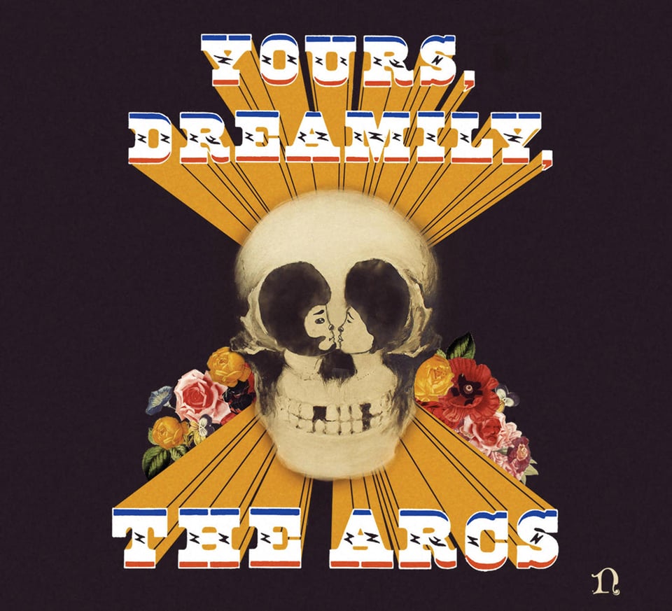 The Arcs: Yours, Dreamily,