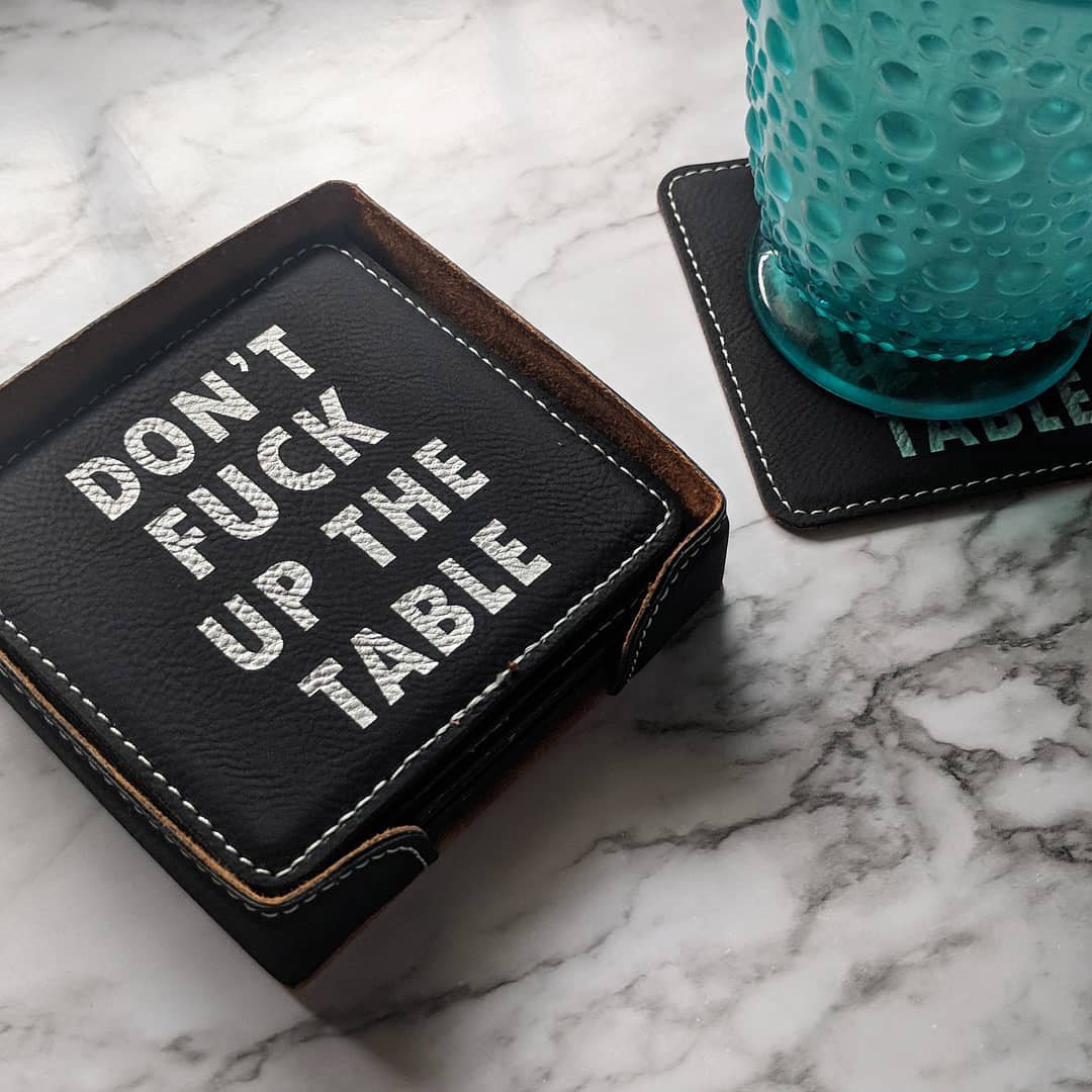 Don’t F**k Up the Table Coasters