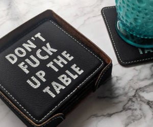 Don’t F**k Up the Table Coasters