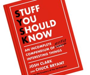 Stuff You Should Know: The Book