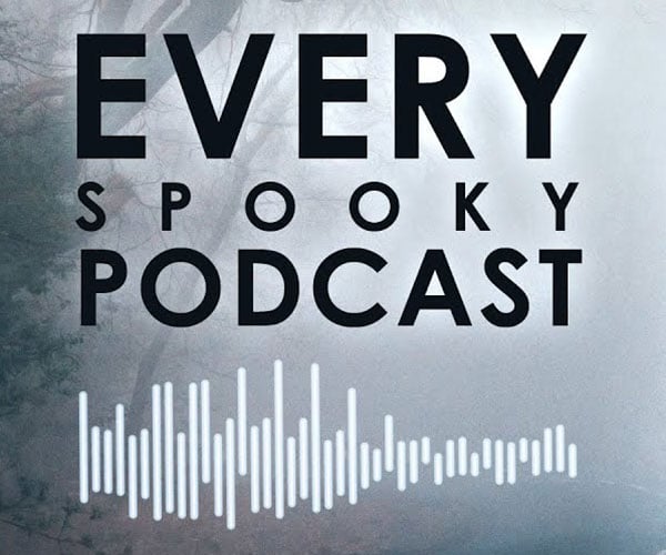 Every Single Spooky Podcast