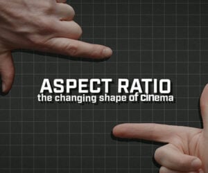 Aspect Ratio: The Changing Shape of Cinema