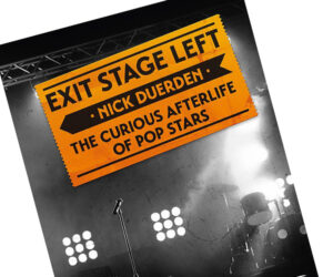 Exit Stage Left: The Curious Afterlife of Pop Stars