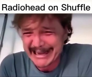 When You Play Radiohead on Shuffle