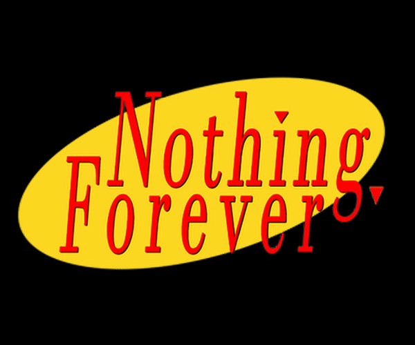 Nothing, Forever