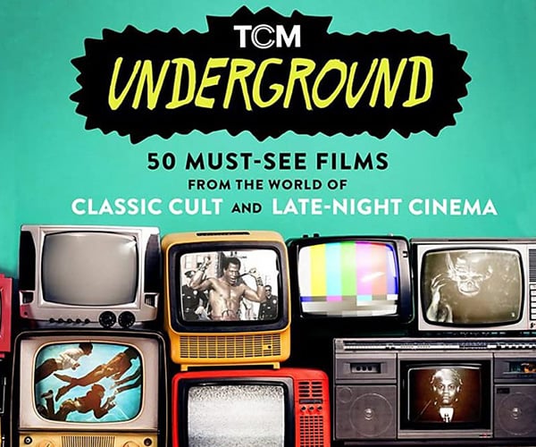TCM Underground: 50 Classic Cult and Late-Night Movies