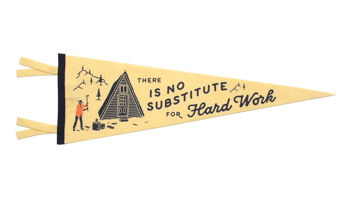 No Substitute for Hard Work Pennant