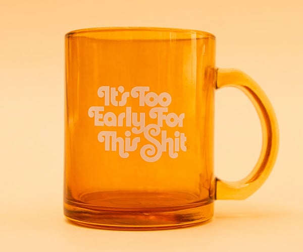 Too Early Coffee Mug