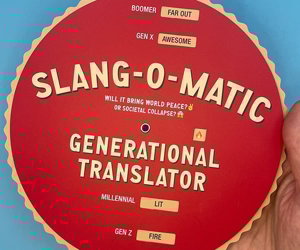 The Slang-O-Matic Translates Generational Slang